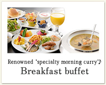 Renowned 'specialty morning curry'♪ Breacfast buffet 